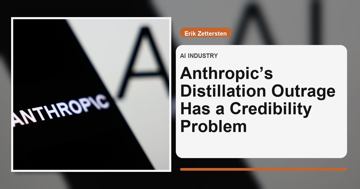 Anthropic’s Distillation Outrage Has a Credibility Problem
