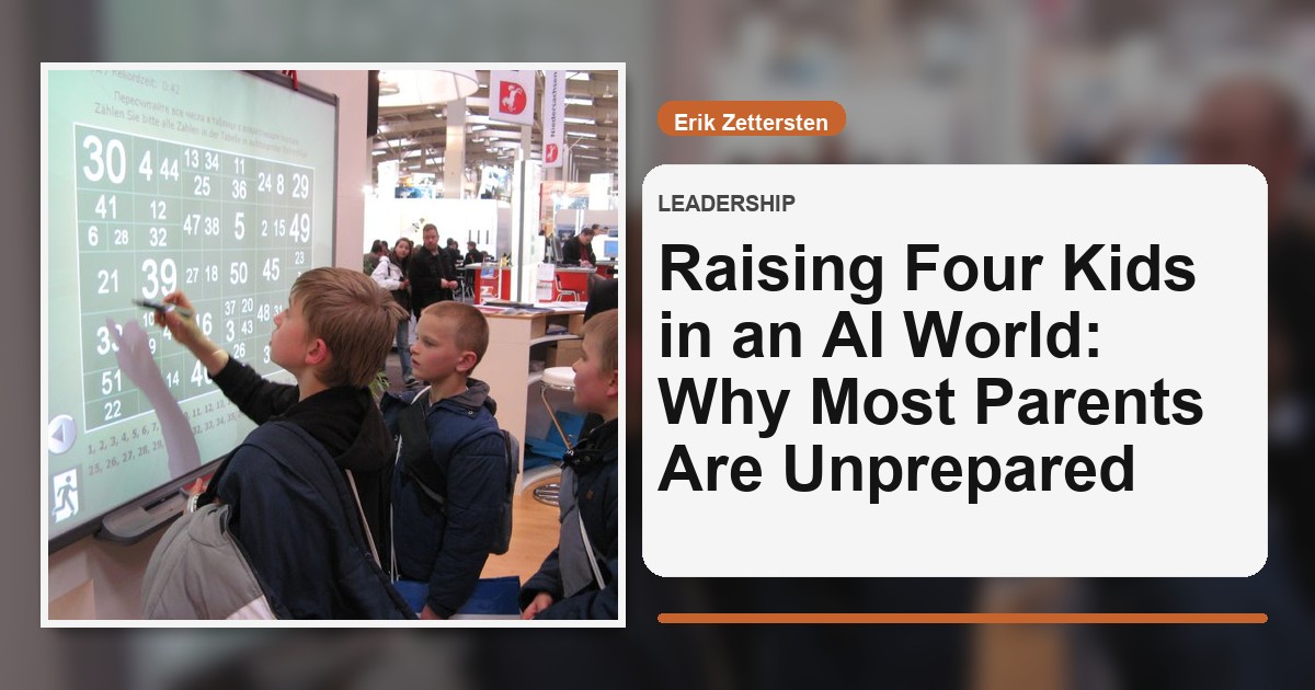 Raising Four Kids in an AI World: Why Most Parents Are Unprepared